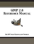 GIMP 2.8 Reference Manual: The GNU Image Manipulation Program