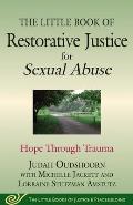 The Little Book of Restorative Justice for Sexual Abuse: Hope Through Trauma