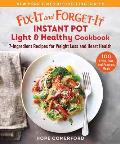 Fix-It and Forget-It Instant Pot Light & Healthy Cookbook: 7-Ingredient Recipes for Weight Loss and Heart Health