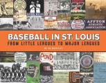 Baseball in St. Louis: From Little Leagues to Major Leagues