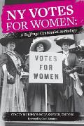 NY Votes for Women: A Suffrage Centennial Anthology