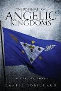 The Rise and Fall of Angelic Kingdoms