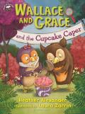 Wallace & Grace & the Cupcake Caper