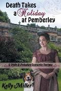 Death Takes a Holiday at Pemberley: A Pride & Prejudice Romantic Fantasy