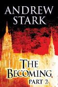The Becoming: Part 2: (Paperback Edition)