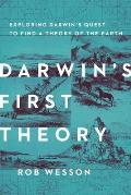 Darwins First Theory Exploring Darwins Quest for a Theory of Earth