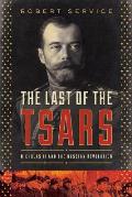 Last of the Tsars Nicholas II & the Russia Revolution