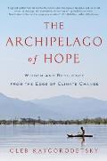 Archipelago of Hope Wisdom & Resilience from the Edge of Climate Change