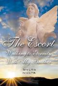 The Escort: Walking to Eternity With My Brother