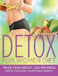 Detox For Women Diet: Track Your Weight Loss Progress (with Calorie Counting Chart)