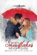 When Snowflakes Never Cease: a Crossroads Collection