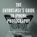 Enthusiasts Guide to iPhone Photography 55 Photographic Principles You Need to Know