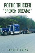 Poetic Trucker Broken Dreams