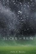 Slices of Rain