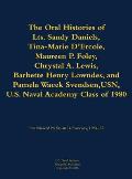 Oral Histories of Lts. Sandy Daniels, Tina-Marie D'Ercole, Maureen P. Foley, Chrystal A. Lewis, Barbette Henry Lowndes, and Pamela Wacek Svendsen, USN