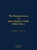 The Reminiscences of Adm. Merlin O'Neill, USCG (Ret.): 1898-1981