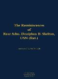 The Reminiscences of Rear Adm. Doniphan B. Shelton, USN (Ret.): 1921-2021