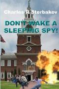 Don't Wake a Sleeping Spy!