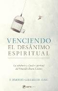 Venciendo El Desanimo Espiritual: La Sabidur?a Y El Poder Espiritual del Venerable Bruno Lanteri