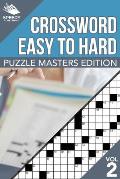 Crosswords Easy To Hard: Puzzle Masters Edition Vol 2