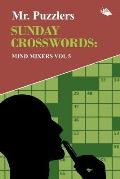 Mr. Puzzlers Sunday Crosswords: Mind Mixers Vol 5