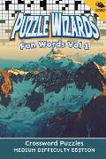 Puzzle Wizards Fun Words Vol 1: Crossword Puzzles Medium Difficulty Edition