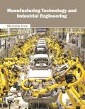 Manufacturing Technology and Industrial Engineering