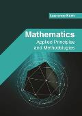 Mathematics: Applied Principles and Methodologies