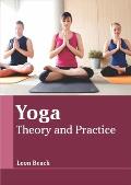 Yoga: Theory and Practice