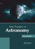 New Frontiers in Astronomy
