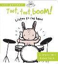 Toot, Toot, Boom! Listen to the Band: A Press and Listen Board Book