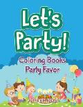 Let's Party!: Coloring Books Party Favor
