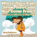 Where Does Rain, Snow, Sleet and Hail Come From? 2nd Grade Science Edition Vol 2