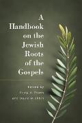 A Handbook on the Jewish Roots of the Gospels
