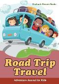 Road Trip Travel Adventure Journal for Kids