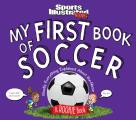 My First Book of Soccer A Rookie Book Mostly Everything Explained About the Game