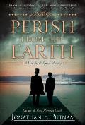 Perish from the Earth A Lincoln & Speed Mystery