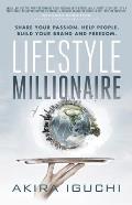 Lifestyle Millionaire: How to Turn Your Passion Into a $1,000,000 Business