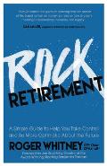 Rock Retirement: A Simple Guide to Help You Take Control and Be More Optimistic about the Future
