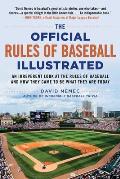 The Official Rules of Baseball Illustrated: An Irreverent Look at the Rules of Baseball and How They Came to Be What They Are Today