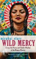 Wild Mercy Living the Fierce & Tender Wisdom of the Women Mystics