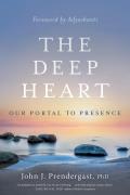 Deep Heart Our Portal to Presence