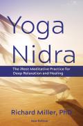 Yoga Nidra The iRest Meditative Practice for Deep Relaxation & Healing