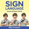 Sign Language Workbook for Kids - Learning Made Simple