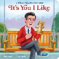It's You I Like: A Mister Rogers Poetry Book