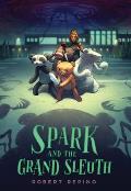 Spark & the Grand Sleuth