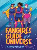 Fangirls Guide to the Universe A Handbook for Girl Geeks