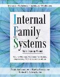 Internal Family Systems Skills Training Manual Trauma Informed Treatment for Anxiety Depression Ptsd & Substance Abuse