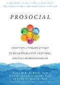 Prosocial Using Evolutionary Science to Build Productive Equitable & Collaborative Groups