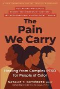 Pain We Carry Healing from Complex PTSD for People of Color